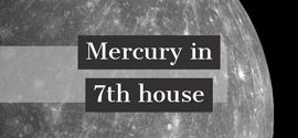 Mercury in 7th house.