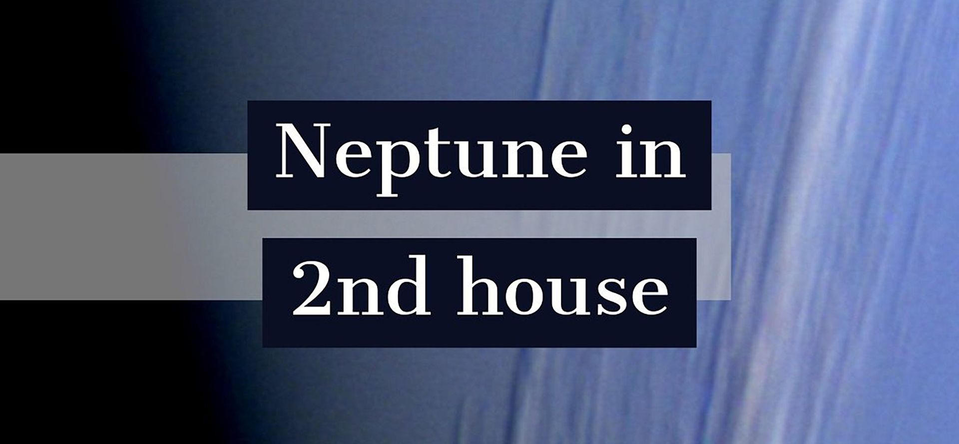 Neptune In 2nd House.