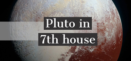 Pluto in 7th house.
